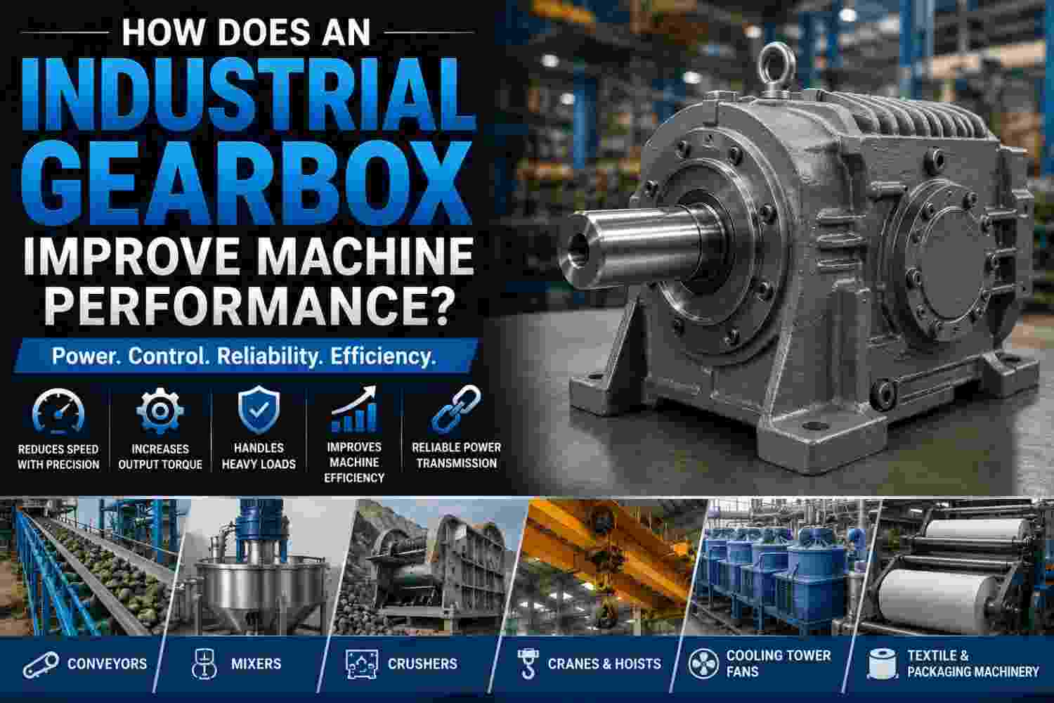 How Does an Industrial Gearbox Improve Machine Performance